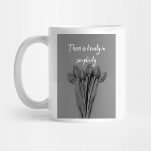 There is beauty in simplicity Mug